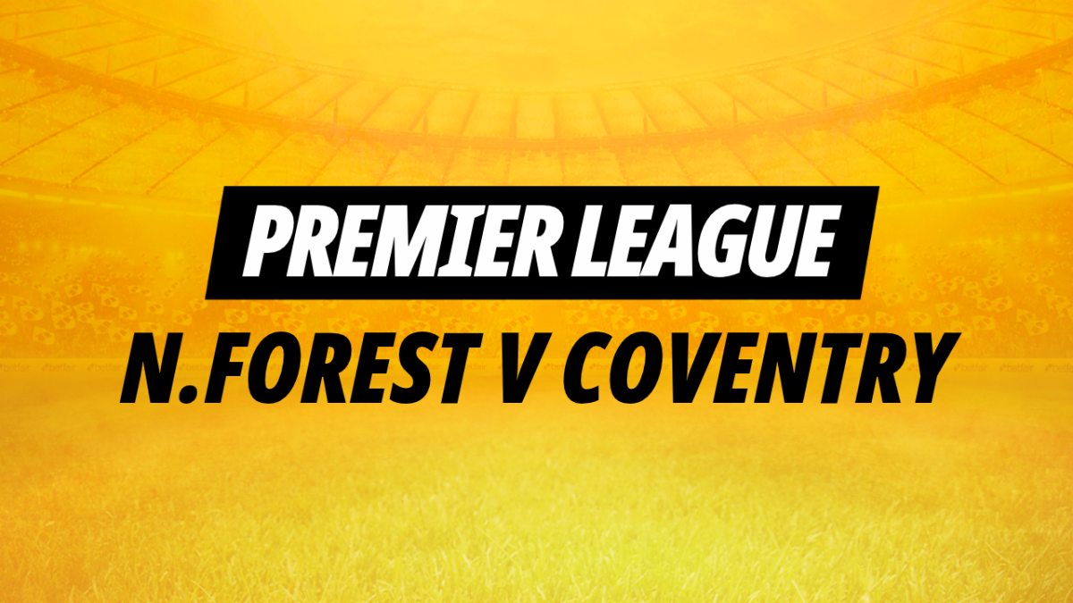 Betfair Image for Nottingham Forest v Coventry tips and predictions